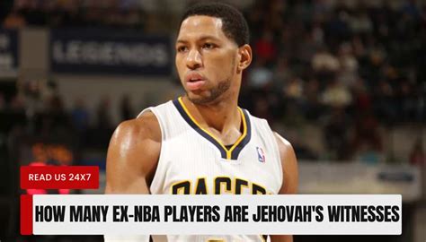 what nba players are jehovah witness|How Many Ex